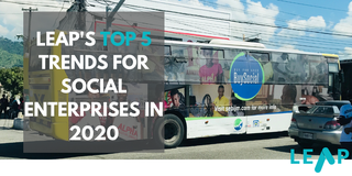 LEAP's Top 5 Trends for Social Enterprises in 2020